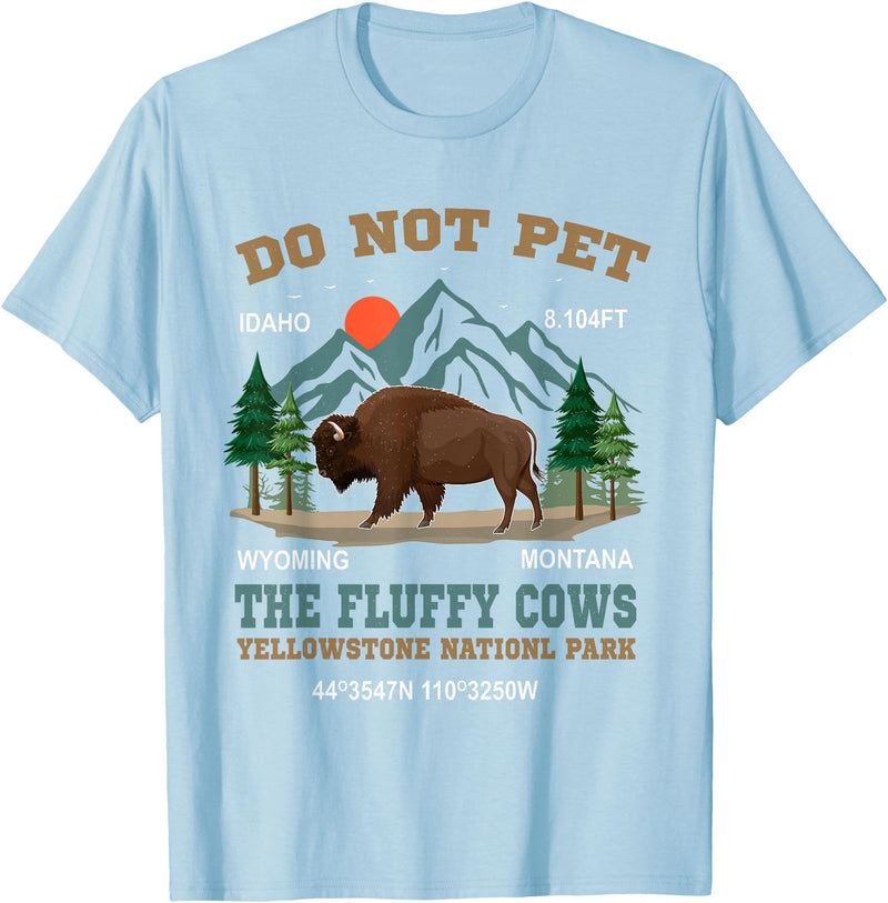 Funny Yellowstone Vacation Souvenir Buffalo Do Not Pet the Fluffy Cows Bison Yellowstone National Park T-Shirt - Baby Blue