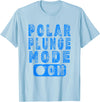 Take The Plunge Designs Polar Plunge Mode On T-Shirt - Baby Blue