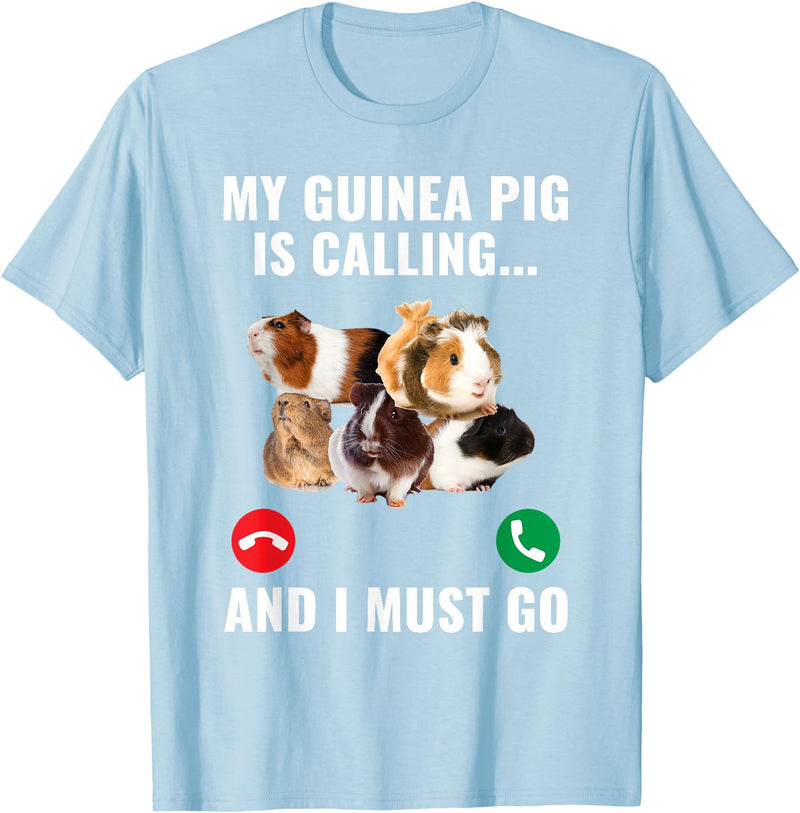 Guinea Pig Lover Apparel Furry Potato Pets My Guinea Pig Calls and I Must Go T-Shirt - Baby Blue