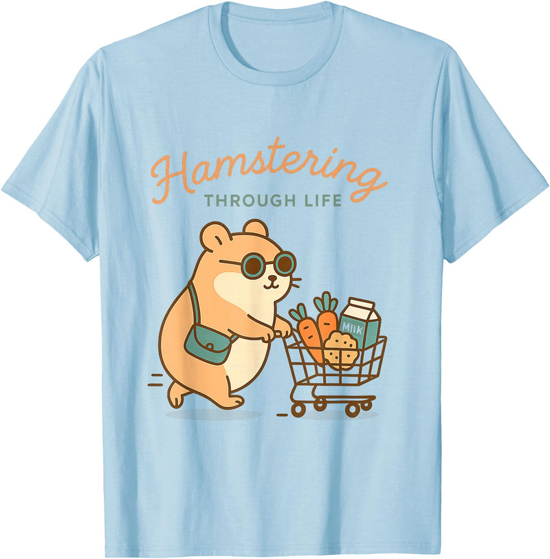 Hamstering Through Life Cute Hamster Tee - Hamster Owner T-Shirt - Baby Blue