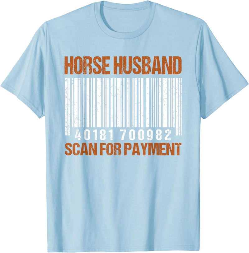 Horse husband scan for payment shirt T-Shirt - Baby Blue
