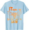It Rubs The Lotion On It's Skin Funny Apparel T-Shirt - Baby Blue