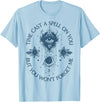 Funny Quotes Time Cast A Spell On You Time Cast A Spell On You But You Won't Forget Me T-Shirt - Baby Blue