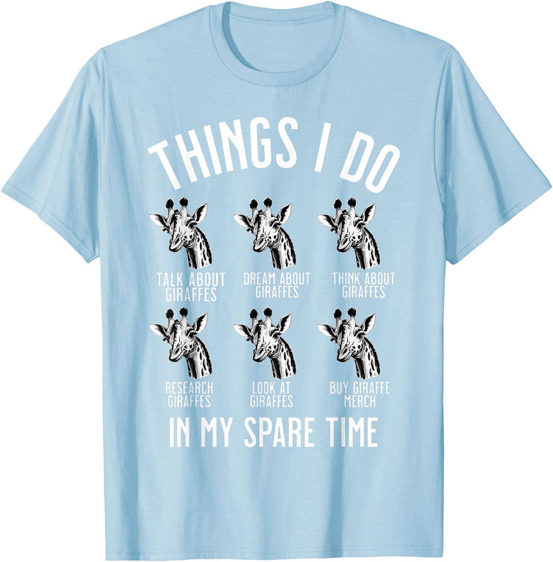 Things I Do In My Spare Time Giraffe Lover Funny Things I Do In My Spare Time Giraffe Safari Animal T-Shirt - Baby Blue