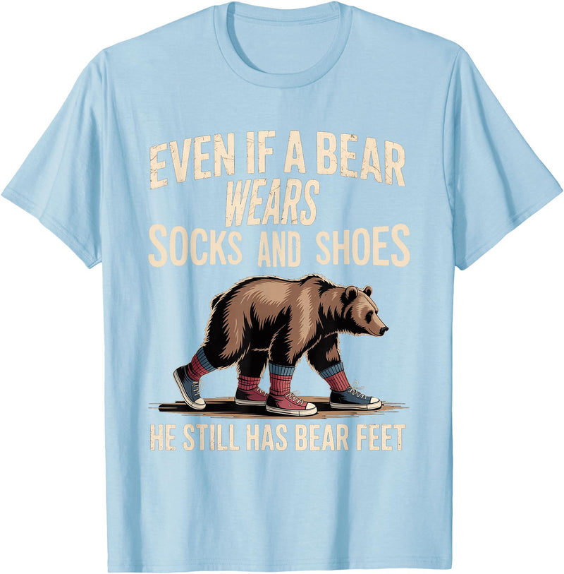 Silly Nature Puns Camping Laughs Bear Wears Shoes But Still Has Bear Feet - T-Shirt - Baby Blue