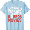 Funny Quote I Just Want To Pet Cats Watch Horror Funny Watch Horror Movie Fan - Halloween Cat Lover T-Shirt - Baby Blue