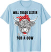 Funny Will Trade Sister For A Cow Tee Shirt Will Trade Sister For A Cow Funny Cow Messy Bun T-Shirt - Baby Blue