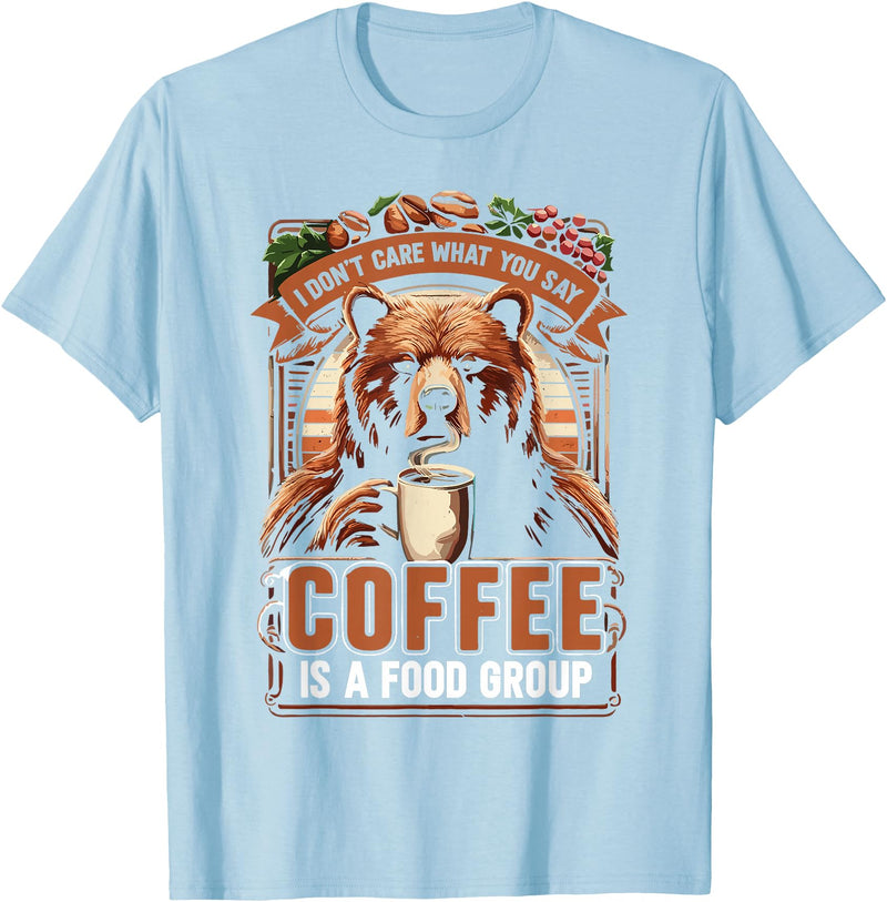 Bear Coffee Lover Sarcastic Bear Coffee Is A Food Group Bear Coffee T-Shirt - Baby Blue