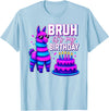 Funny Birthday Llama Pinata Family Bruh It’s My Birthday Funny Llama Pinata Bday T-Shirt - Baby Blue