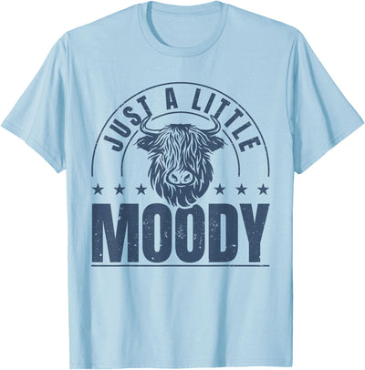 Scottish Highland Cow Just a Little Moody Highland Cows T-Shirt