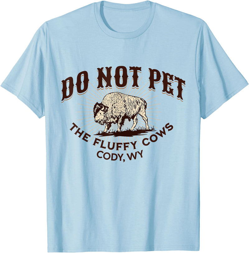 Cody Wyoming Do Not Pet the Fluffy Cows Do Not Pet the Fluffy Cows Cody WY Bison Souvenir Funny T-Shirt - Baby Blue