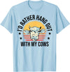 Cow Gift For Men Animal Farmer Cow Lover I'd Rather Hang Out With My Cows Animal Farming Cow Farmer T-Shirt - Baby Blue