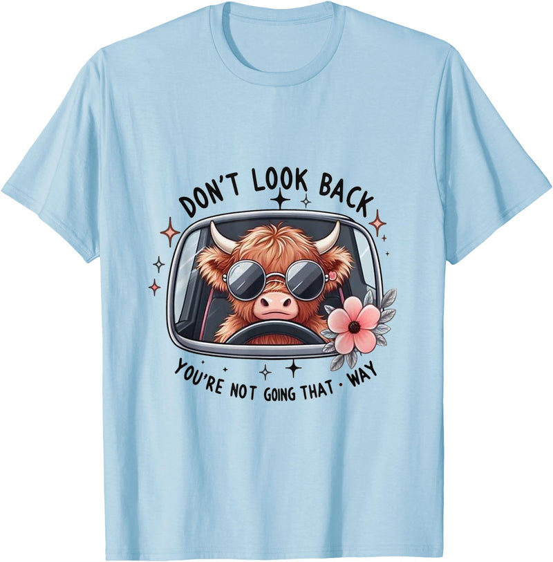 Don't Look Back You're Not Going That Way Cow Tee Don't Look Back You're Not Going That Way, Cow Funny T-Shirt - Baby Blue