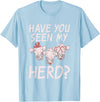 Cow Farmer Gifts Have you seen my Herd Cow Lover T-Shirt - Baby Blue