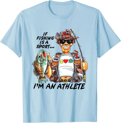 If Fishing Is A Sport I'm An Athlete Funny Fishing Lovers T-Shirt