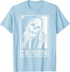 Stay Positive Funny Skeleton Be Positive Skull Halloween T-Shirt - Baby Blue