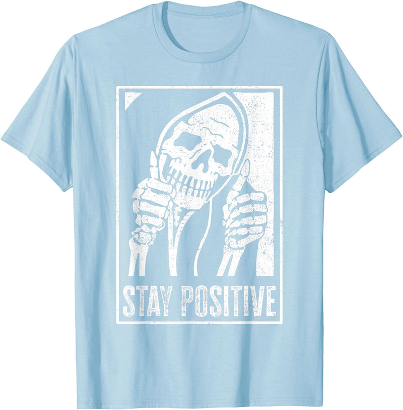 Stay Positive Funny Skeleton Be Positive Skull Halloween T-Shirt - Baby Blue