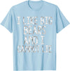 Gay Pride Gifts Funny I Like Big Bears And I Cannot Lie LGBTQ Gay Man Pride T-Shirt - Baby Blue