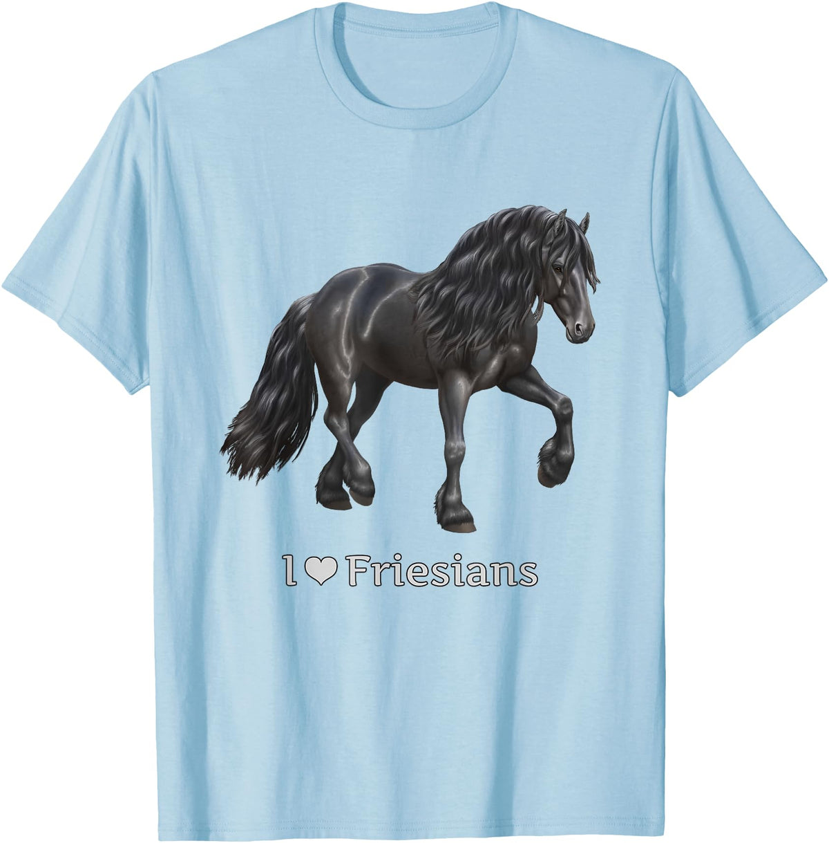 Horse Lover Art by CSForest I Love Friesians Black Friesian Draft Horse Lovers Gift T-Shirt - Baby Blue