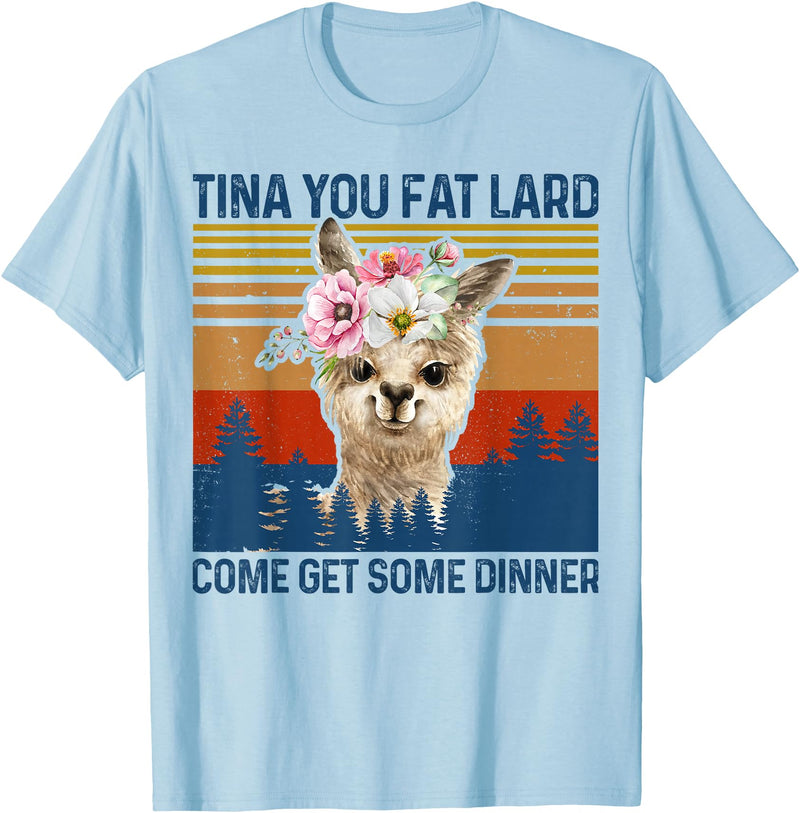 Mama Llama-Shirt Tina You Fat Lard Alpaca Women Llama-Shirt Tina You Fat Lard Funny Alpaca Mama Women Gift T-Shirt - Baby Blue