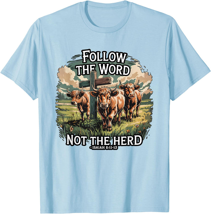 Highland Cow Bible Verse Western Farm Faith Follow the Word Not the Herd Christian Highland Cow Farm T-Shirt - Baby Blue