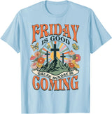 Easter Jesus Christian Friday Is Good Cause Sunday Is Coming T-Shirt in Baby Blue
