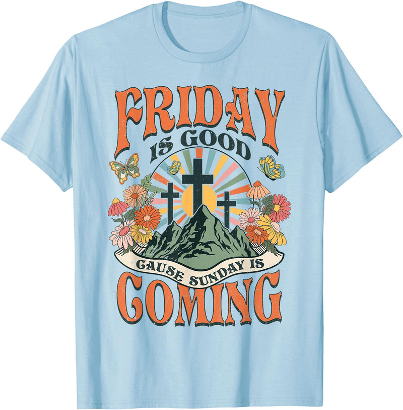 Easter Jesus Christian Friday Is Good Cause Sunday Is Coming T-Shirt in Baby Blue