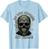 Skeleton Die With Memories Not Dreams Tee Skeleton Die with Memories Not Dreams T-Shirt - Baby Blue