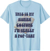 Human Costume Halloween Halloween This is My Human Costume I'm Really A Pop Tart T-Shirt - Baby Blue