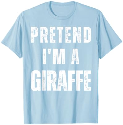 Pretend I'm a Giraffe Matching Costume Funny Halloween T-Shirt