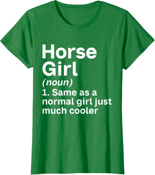 Horse Lover and Equestrian Clothing Horse Girl Like A Normal Girl Just Much Cooler Horse Girl T-Shirt - Kelly Green