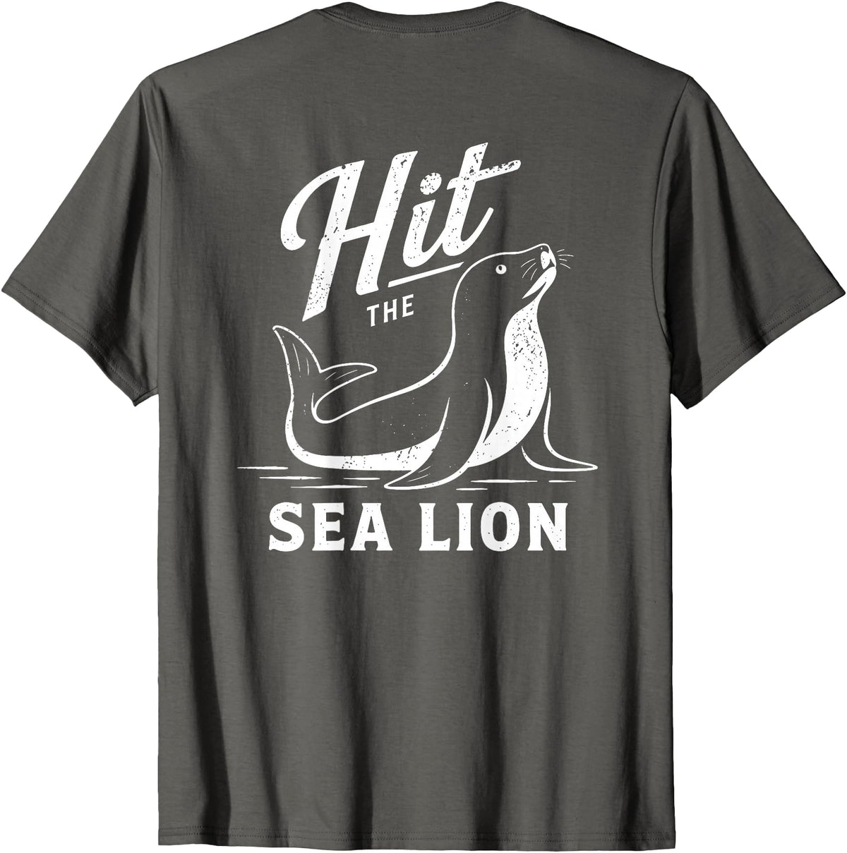Sea Lion Trend (On Back) Hit The Sea Lion Funny Sealion Dance Trend T-Shirt - Asphalt Grey