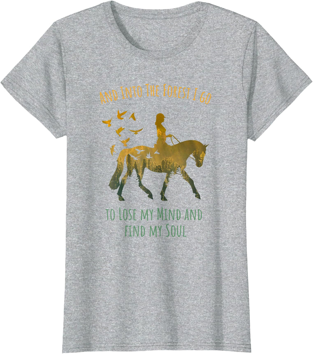 And Into The Forest Horse Riding Shirt Girls Women And Into The Forest I Go Horse Riding Shirt for Girls Women T-Shirt - Heather Grey