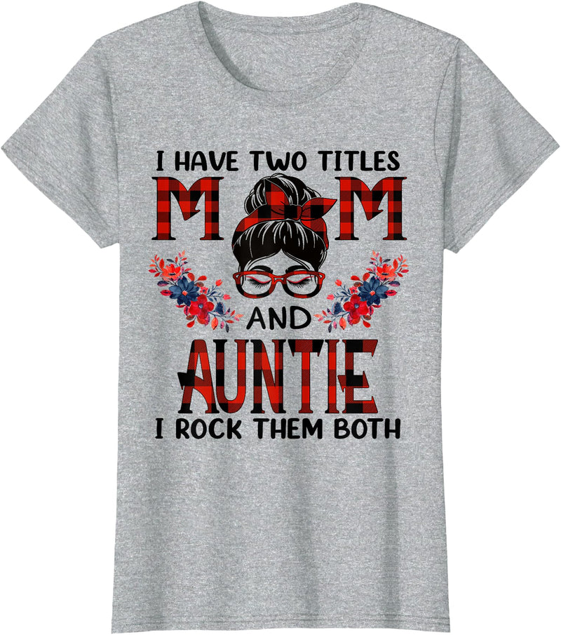 TeeaxArt Mothers Day Buffalo apparel I Have Two Titles Mom And Auntie Red Buffalo Mothers Day T-Shirt - Heather Grey