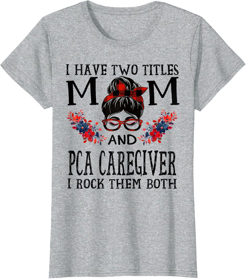TeeaxArt Red Buffalo Mothers Day Gifts I Have Two Titles Mom And PCA Caregiver Buffalo Mothers Day T-Shirt - Heather Grey