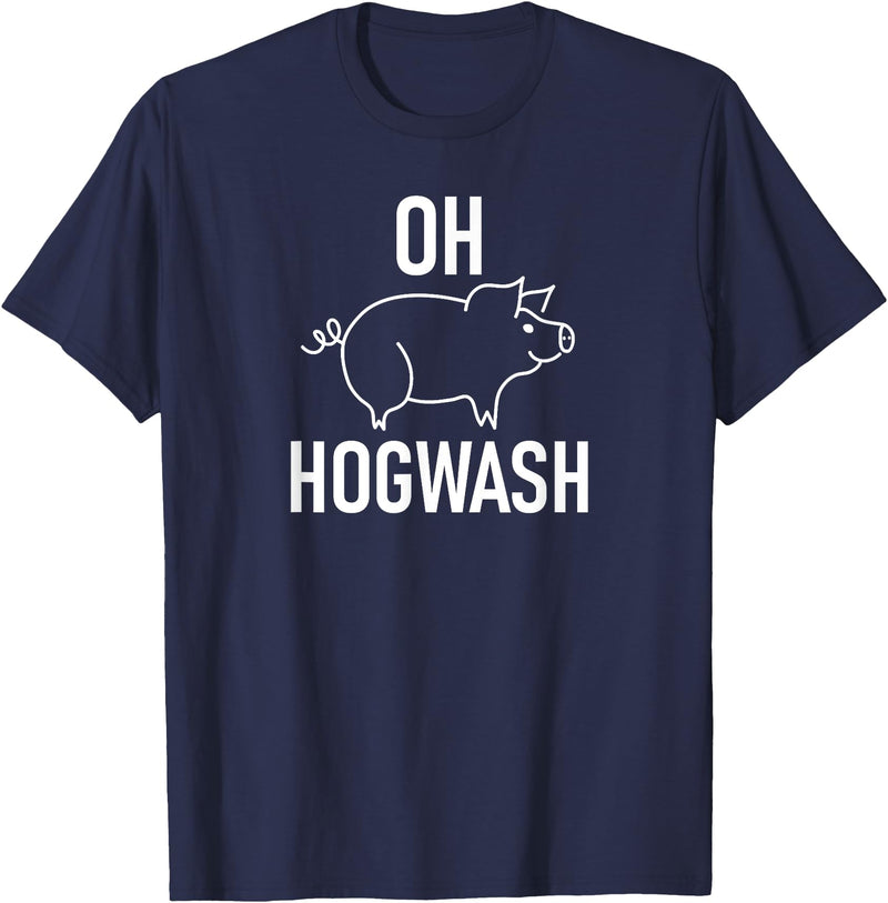 Pig One Liners, Quotes, Sayings, Gift Ideas Pig Pun Oh Hogwash, Funny, Joke, Sarcastic, Family T-Shirt - Navy Blue