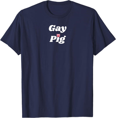Gay Pig - pig and piggy gifts for men and women T-Shirt