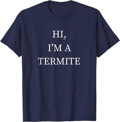 Last Minute Halloween Costumes I'm a Termite Halloween Costume Shirt Funny Last Minute Idea T-Shirt