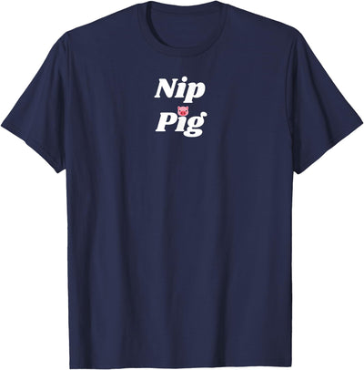 Nip Pig - pig and piggy gifts for men and women T-Shirt