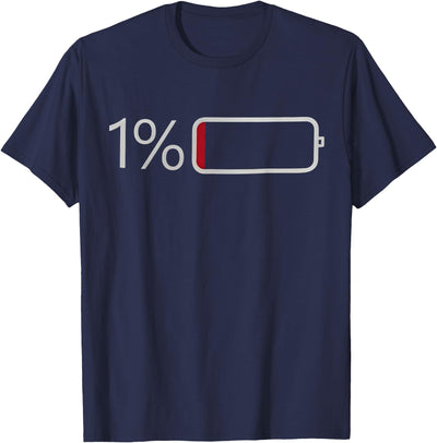 1% Battery Icon one percent Motivation Quote Low Energy Fun T-Shirt