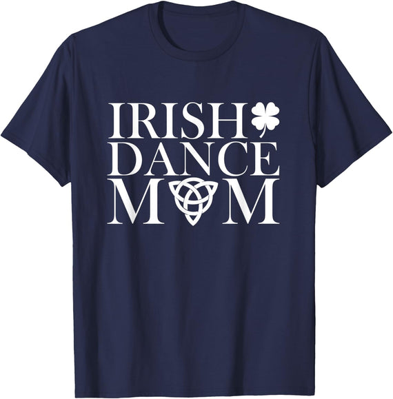 Women Irish Dance Mom, Dance Shoe, Dancing Lover T-Shirt - Navy Blue