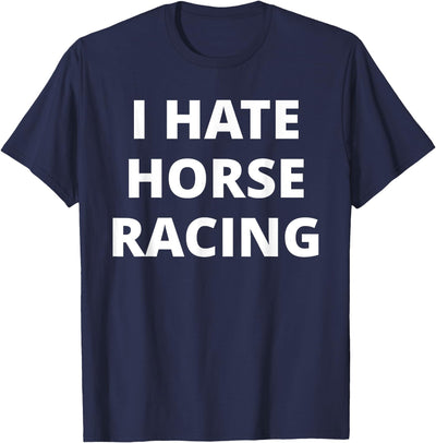 Anti Sport Designs I Hate Horse Racing T-Shirt