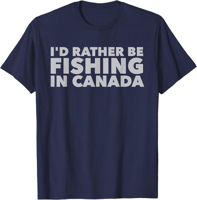 I'd Rather Be Fishing In Canada Black Classic Fit T-Shirt