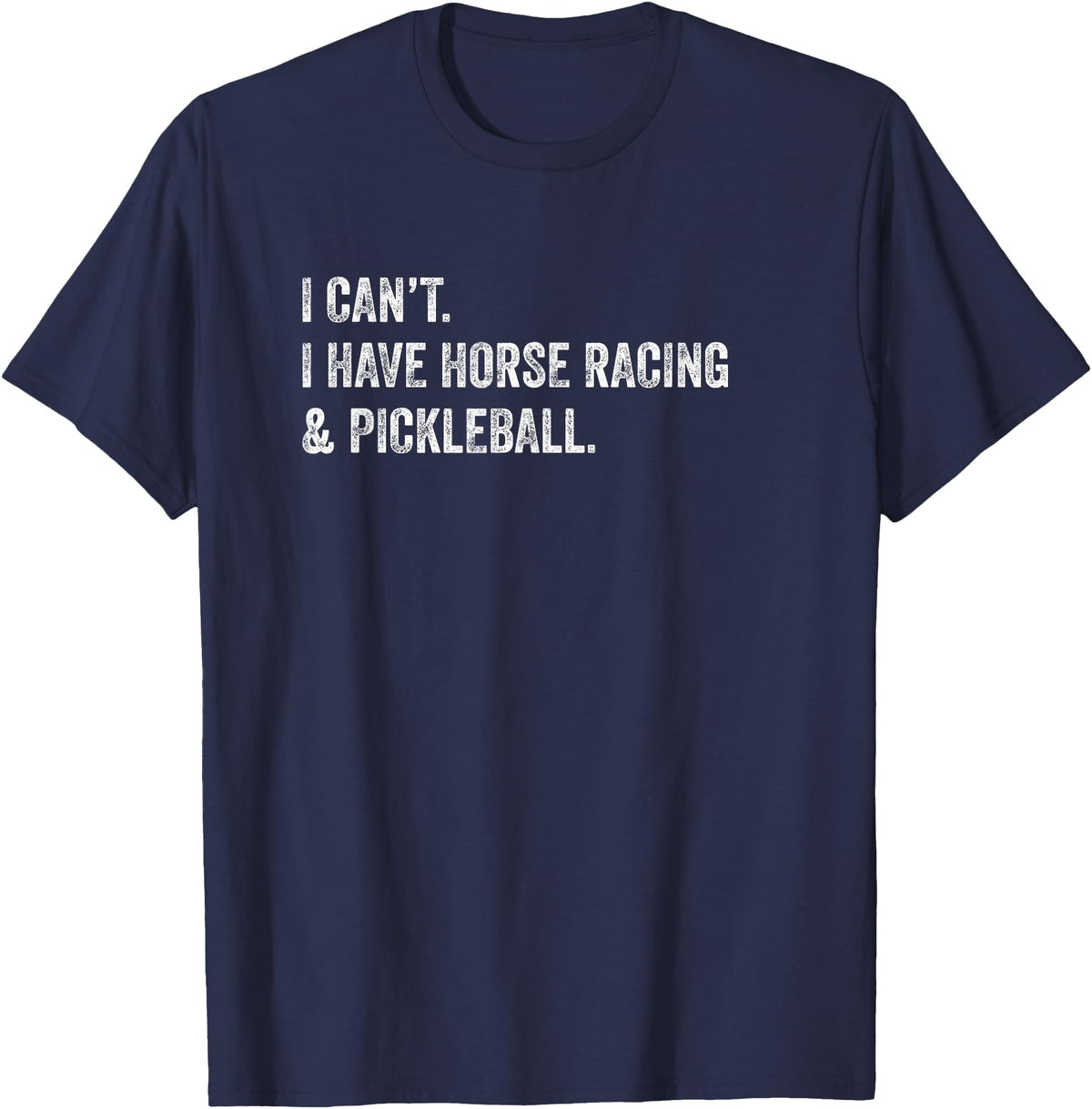 Rally Threads I Can't I Have Horse Racing and Pickleball T-Shirt - Navy Blue