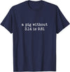 Pig Pi Gravity Math and Physics A Pig Without 3.14 Is 9.81 Math Physics T-Shirt - Navy Blue