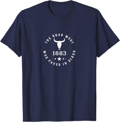 Inspired 1883 the Road West Was Paved in Blood Cow Skull T-Shirt