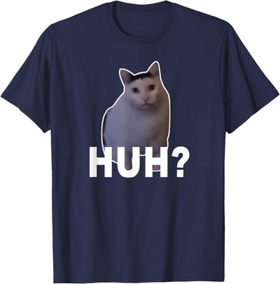 Cat Memes Huh? Cat Meme Men Women T-Shirt