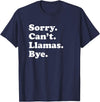 Funny Sorry Can't Llamas Bye Gift Funny Llama Gift for Men Women Boys or Girls T-Shirt - Navy Blue