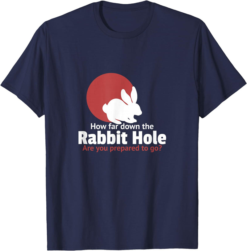 How Far in the Rabbit Hole Are You Ready to Go T-Shirt in Navy Blue
