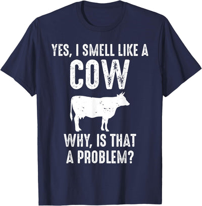3c Funny Cow Lovers Yes I Smell Like a Cow Why T-Shirt